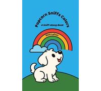 Popcorn Sniffs Colors: A Sniff-Along Book