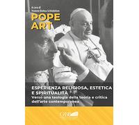 Pope art. Esperienza religiosa, estetica e spiritualità. Verso una teologia della teoria e critica dell'arte contemporanea