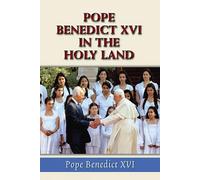 Pope Benedict Pope Benedict XVI in the Holy Land (Tascabile)