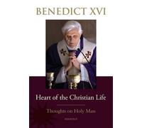 Pope Benedict XVI Heart of the Christian Life (Tascabile)