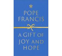 Pope Francis A Gift of Joy and Hope (Copertina rigida)