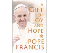 Pope Francis A Gift of Joy and Hope (Tascabile)