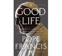 Pope Francis A Good Life (Tascabile)