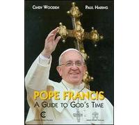 Pope Francis. A guide to God's time