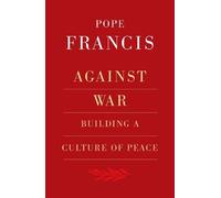 Pope Francis Against War (Tascabile)
