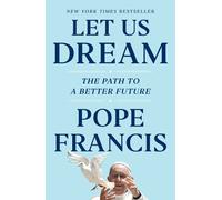 Pope Francis Austen Ivereigh Let Us Dream (Copertina rigida)