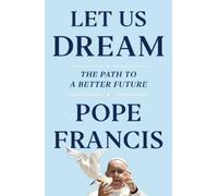 Pope Francis Austen Ivereigh Let Us Dream (Copertina rigida)