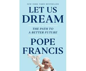 Pope Francis Austen Ivereigh Let Us Dream (Copertina rigida)