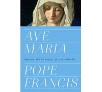 Pope Francis Ave Maria (Copertina rigida)