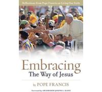 Pope Francis Embracing the Way of Jesus (Tascabile)