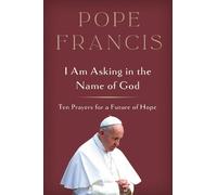 Pope Francis I Am Asking in the Name of God (Copertina rigida)