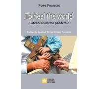 Pope Francis - Jorge Mario Bergoglio Peter Kodwo Tur To Heal the Wor (Tascabile)