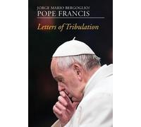 Pope Francis Letters of Tribulation (Tascabile)