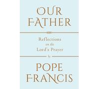 Pope Francis Our Father (Copertina rigida)