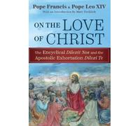 Pope Francis Po On the Love of Christ: The Encyclical Delexit Nos an (Tascabile)