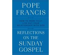 Pope Francis Reflections on the Sunday Gospel (Copertina rigida)