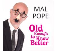 POPE, MAL - OLD ENOUGH TO KNOW BETTER