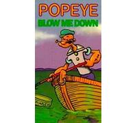 POPEYE --- BLOW ME GIÙ