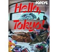 Popeye Special Edition Hello, Tokyo a Guide for Exploring Japan's C (Tascabile)
