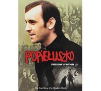 Popieluszko: Freedom Is Within Us