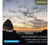 Poplutz,Georg - Nur über uns die Linde rauscht: Lieder für Tenor