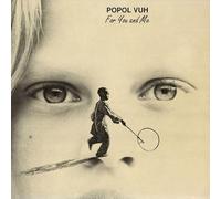 Popol Vuh - For You And Me