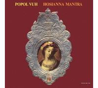 POPOL VUH - HOSIANNA MANTRA + 1 -LTD-