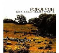 Popol Vuh - Letzte Tage Letzte Nachte