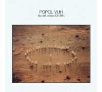 Popol Vuh - Sei Still.Wisse Ich Bin