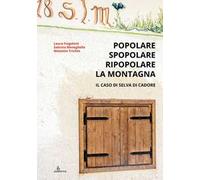 Popolare, spopolare, ripopolare la montagna. Il caso di Selva di Cadore