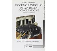 Popolari, chierici e camerati. Fascismo e Vaticano prima della Conciliazione (Vol. 2)