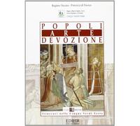 Popoli, arte, devozione. Itinerari nelle cinque verdi terre. Bagno a Ripoli, Figline, Greve, Incisa, Rignano in Toscana