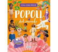 Popoli del mondo. Cosa, come, perché. Ediz. a colori. Con Poster - Tomè Ester