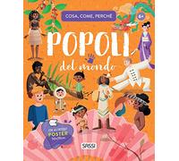Popoli del mondo. Cosa, come, perché. Ediz. a colori. Con Poster