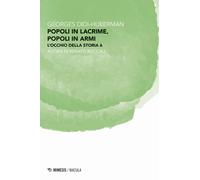 Popoli in lacrime, popoli in armi. L'occhio della storia. Vol. 6