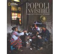 Popoli invisibili. Viaggio tra le minoranze del mondo. Ediz. illustrata