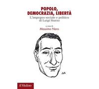 Popolo. democrazia, libertà. L'impegno sociale e politico di Luigi Sturzo