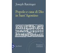 Popolo e casa di Dio in Sant'Agostino - Benedetto XVI (Joseph Ratzinger)