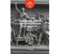 Popolo famiglia individui. Confronti sottintesi e malintesi sulla scena operistica