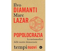 Popolocrazia. La metamorfosi delle nostre democrazie