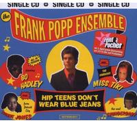 Popp,Frank Ensemble - Hip Teens Don'T Wear Blue Jean