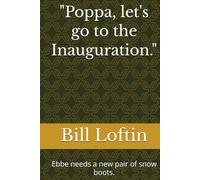 "Poppa, let's go to the Inauguration.": Ebbe needs a new pair of snow boots.