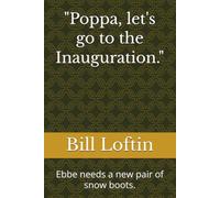 "Poppa, let's go to the Inauguration.": Ebbe needs a new pair of snow boots.