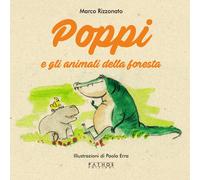 Poppi e gli amici della foresta - Rizzonato Marco