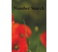 Poppies Number Search Book: Number Search Book with Easy to Read Print | 6x9 inches, 110 pages | 50+ puzzles … Good for Vacations, Holidays and Free Times