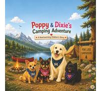 Poppy And Dixie's camping adventure: A Heartwarming Children's Camping Adventure