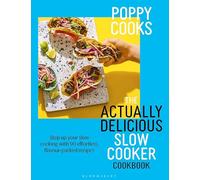 Poppy O'Toole Poppy Cooks: The Actually Delicious Slow Cooker (Copertina rigida)