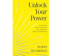 Unlock Your Power: Success is within reach for 2026 with this new self-help guide to breaking your inner limits and rewriting your future in just 7 powerful, practical steps