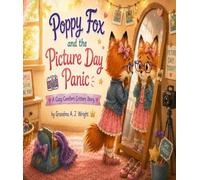 Poppy Fox and the Picture Day Panic - Book 4 The Cozy Comfort Critters