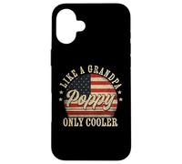 Poppy Like a Grandpa Only Cooler Poppy Father's Day Custodia per iPhone 16 Plus